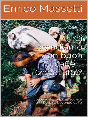 cover image of Ci Prendiamo un Buon Caffè (Zapatista)?